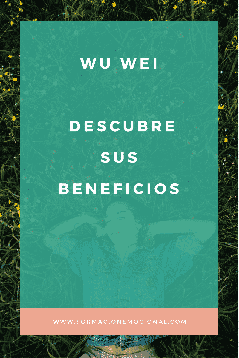 Descubre El Método Wu Wei Y Sus Beneficios